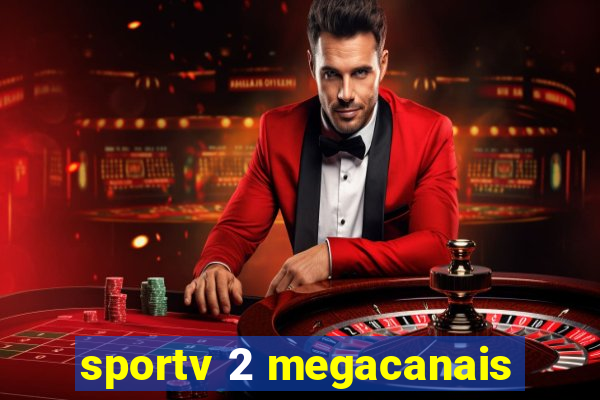 sportv 2 megacanais